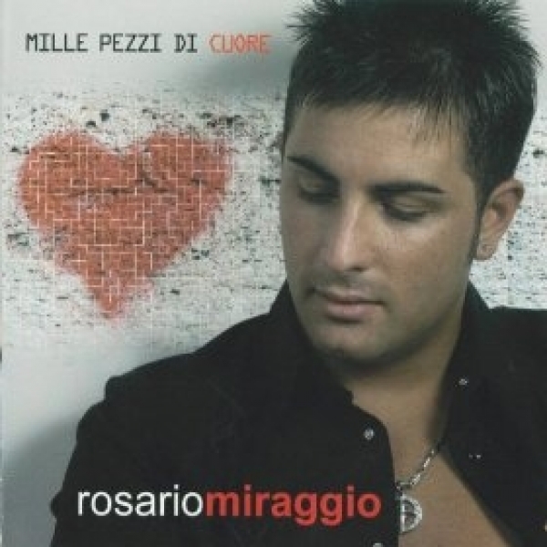 Rosario Miraggio Mille pezzi di cuore