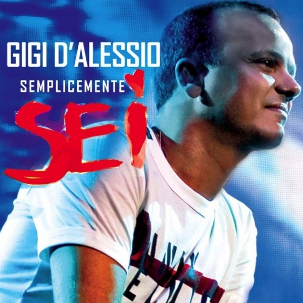 Gigi D'alessio Semplicemente sei